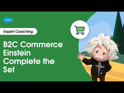 B2C Commerce: Einstein Complete the Set | Expert Coaching