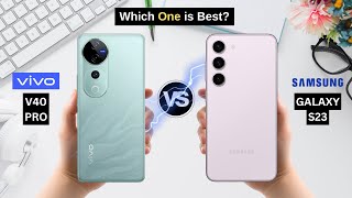 Vivo V40 Pro vs Samsung S23 || Full Details Comparison || Which one is best?