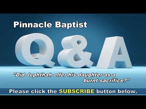 Q&A Did Jephthah offer his daughter as a burnt sacrifice?