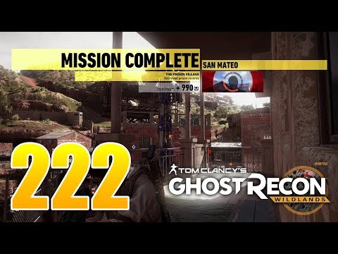 Ghost Recon Wildlands Ep 222 - Hola San Mateo and "The Prison Village" mission