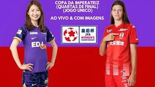 Sanfrecce Hiroshima Regina 🇦🇸X🇸🇾 INAC Kobe Leonessa: Copa Da Imperatriz 🇯🇵🏟🏆: Quartas De Final