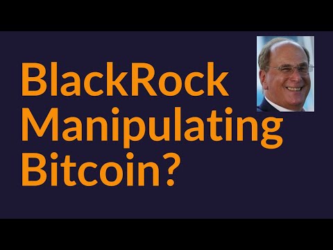 BlackRock Manipulating Bitcoin?