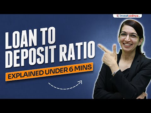 What is Loan to deposit ratio? Loan to deposit ratio Explained in Hindi