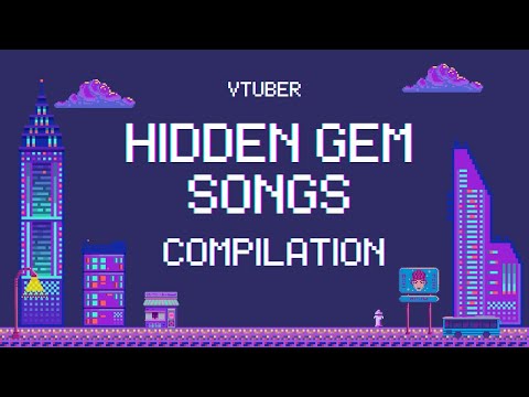 [Compilation] Vtuber Hidden Gem Songs [37 Tracks]