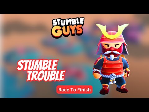 Stumble Trouble Race to Finish || StumbleZ