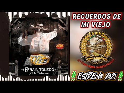 Recuerdos De Mi Viejo / Efrain Toledo y Sus Calentanos / ¡¡¡Estreno 2021!!!