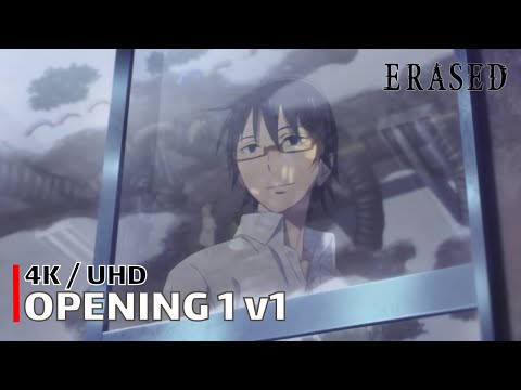 Erased - Opening 1 v1 【Re:Re:】 4K / UHD Creditless | CC