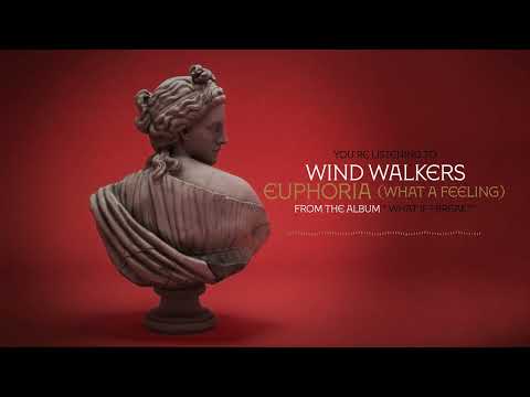 Wind Walkers - Euphoria (What A Feeling)