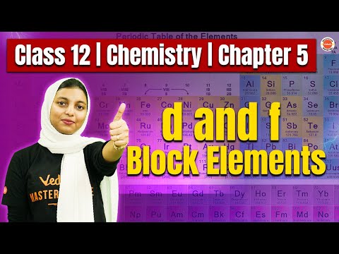 D and F Block Elements | Plus Two Chemistry | Chapter 5 | Shibila Ma'am