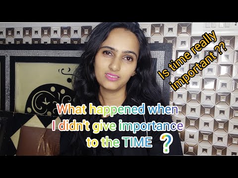 What happened when I didn't give importance to the TIME / Is time really important / Story of a girl