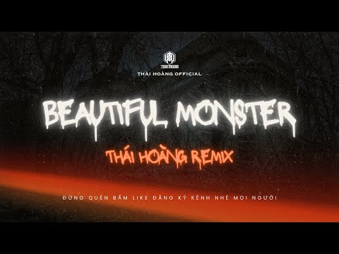 BEAUTIFUL MONSTER 2019 | THÁI HOÀNG REMIX