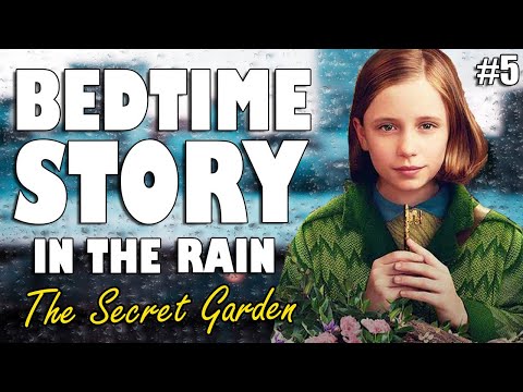 The Secret Garden Audiobook (Part 5) with Rain Sounds | ASMR Bedtime Story for sleep