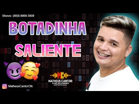 MATHEUS CANTOR (O MC DO PISEIRO) BOTADINHA SALIENTE | PISADINHA 2022 PRA PAREDÃO [MIX PISADINHA 2022