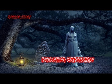 Bhootiya Kabristan | Hindi Horror Story | Horror Kahaniya Horror Story | Scary Story | Bhutiya story