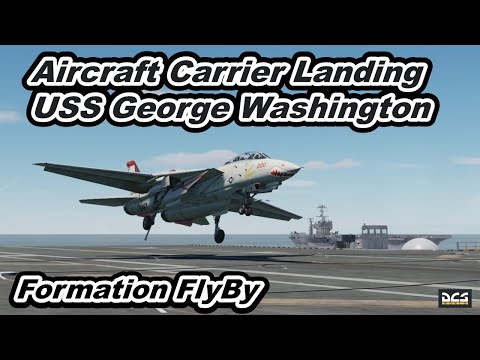 DCS World CVN-73 USS George Washington  Formation FlyBy F-18  F-14 Aircraft Carrier Landing