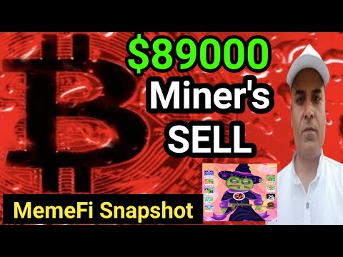 MemeFi Snapshot || BTC $89000  Miner's SELL || Crazy Crypto Mintoo