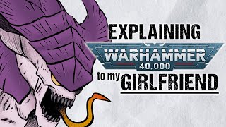 Explaining TYRANIDS To My Girlfriend | Warhammer 40k Lore