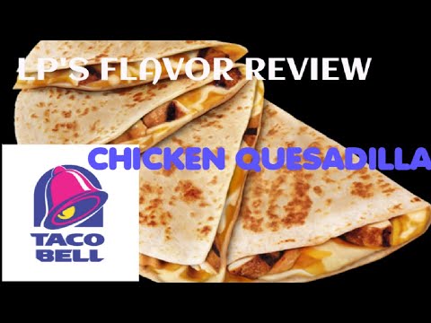 TACO BELL CHICKEN QUESADILLA