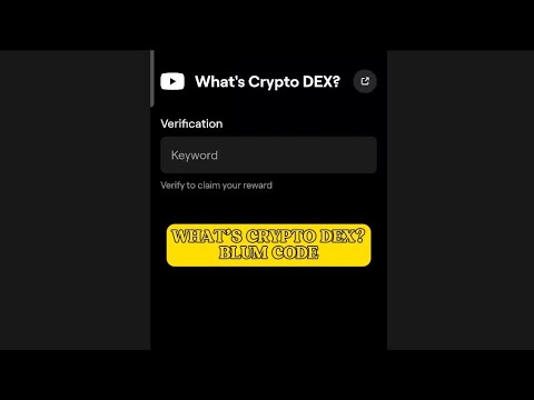 What's Crypto DEX? Blum Video Code |What s Crypto DEX Blum Today Verification Keyword Today Code