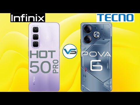 Infinix Hot 50 Pro VS Tecno Pova 6 | Tecno Pova 6 VS Infinix Hot 50 Pro