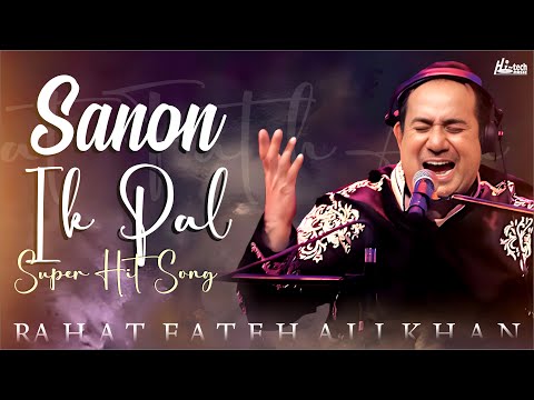 Sanon Ik Pal | Rahat Fateh Ali Khan | Official HD Video | Hi-Tech Music