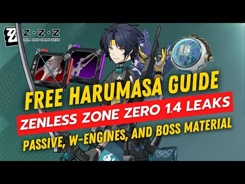 Zenless Zone Zero 1.4 Leaks: Free Harumasa Guide, Core Passive, and W-engine Breakdown!