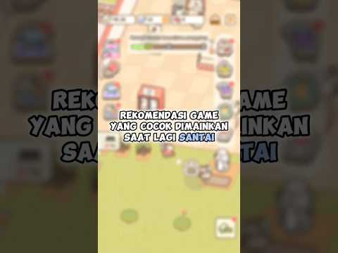 Rekomendasi Game Yang Cocok Dimainkan Saat Lagi Santai #rekomendasigame #gamesantai #tycoon