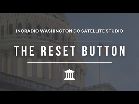 THE RESET BUTTON | INCRadio Washington DC