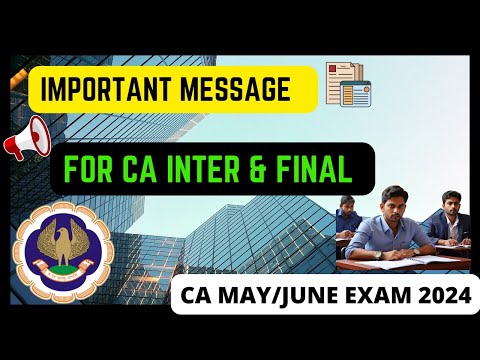 |Most Important Message For CA Inter & Final Students ICAI May/June 2024 Exam|