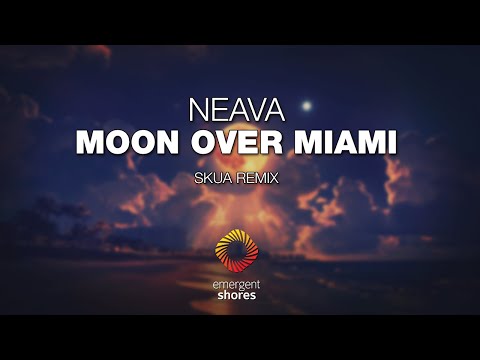 Neava - Moon Over Miami (Skua Remix) [Emergent Shores]