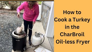 How to Cook a Turkey in the Charbroil Oil-less Turkey Fryer