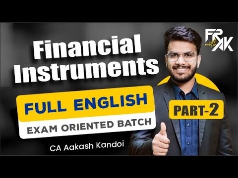 Financial Instruments - Basic Concepts - Demo 2 | FR English Batch | CA Final FR | CA Aakash Kandoi