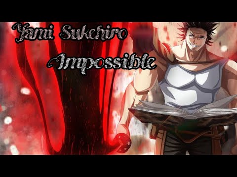 Yami Sukehiro|Amv|Impossible