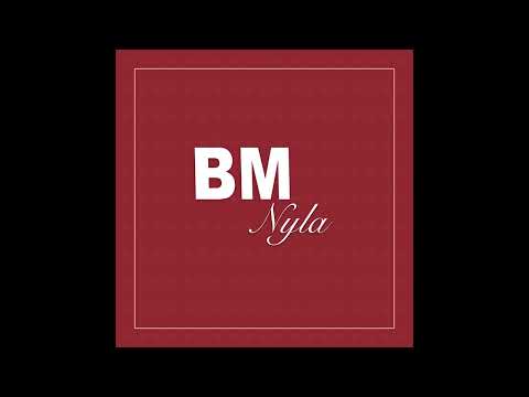 BM - Nyla (Audio) [New 2023]