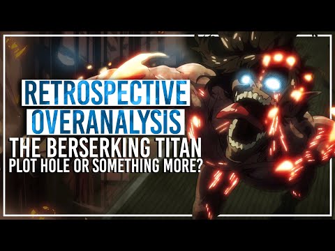 The Future Berserk Titan Theory: Plot Hole or?  - Overanalyzing Attack on Titan & Retrospective