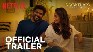 Nayanthara: Beyond the Fairy Tale | Official Trailer | Netflix India