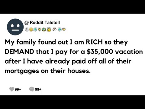 (Full Story) My family found out I am rich so They DEMAND that I pay for a $35000 Vacation after...