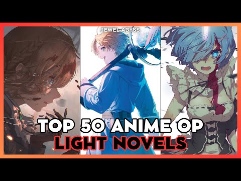 Top 50 Light Novels Anime Openings