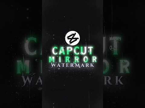 Mirror/Reflective Watermark Tutorial 🔥 | Capcut Tutorial #shorts #capcut #capcuttutorial