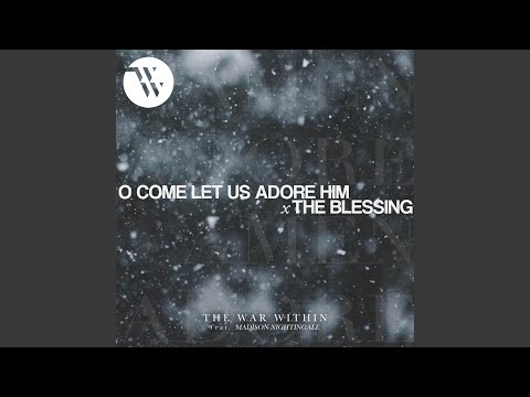 O Come Let Us Adore Him/The Blessing