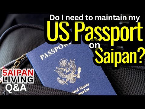 Do I Need to Maintain a US Passport Once I Move to Saipan?