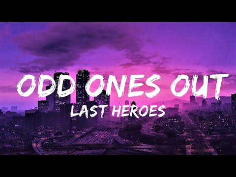 Last Heroes - Odd Ones Out (Lyrics) ft. RUNN & Dia Frampton | Lyrics Video (Official)