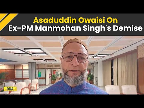 Manmohan Singh Death: Asaduddin Owaisi On Demise Of Ex-PM Manmohan Singh In Delhi