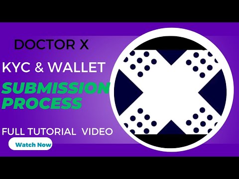 DOCTOR-X  KYC  & WALLET SUBMISSION PROCESS