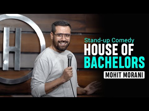 House of Bachelors | Stand up Comedy ft. Mohit Morani