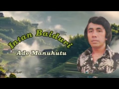 INTAN BAIDURI - Ade Manuhutu (+lirik)