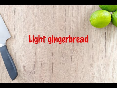 How to cook - Light gingerbread