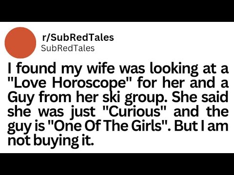 I found my wife was looking at a "love horoscope" for her and a guy.. #redditupdate #redditstories