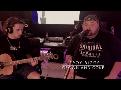 Leroy Biggs - CROWN AND COKE (unplugged)