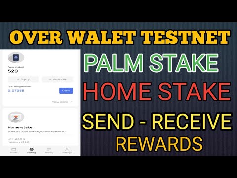 Over Wallet Palm Stake  and Home Stake update and Over token Send and Receive Rewards